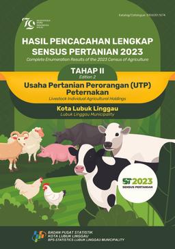 Complete Enumeration Results Of The 2023 Census Of Agriculture - Edition 2 Livestock Individual Agricultural Holdings Lubuk Linggau Municipality